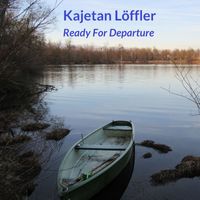 Kajetan Löffler - Ready For Departure