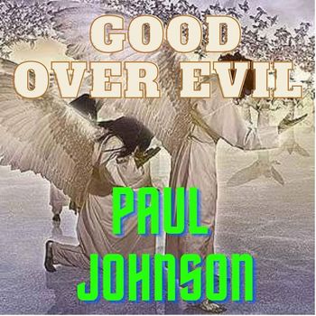 Paul Johnson - Good over Evil