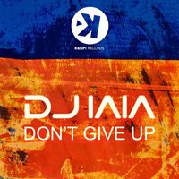 DJ Iaia - Don't Give Up