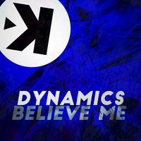 Dynamics - Believe Me
