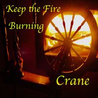 Crane - Keep the Fire Burning