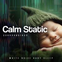 White Noise Baby Sleep - Calm Static Surroundings