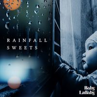 Baby Lullaby - Rainfall Sweets