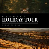 Wildlife Bill - Calming Holiday Tour