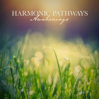 Harmonic Pathways - Awakenings