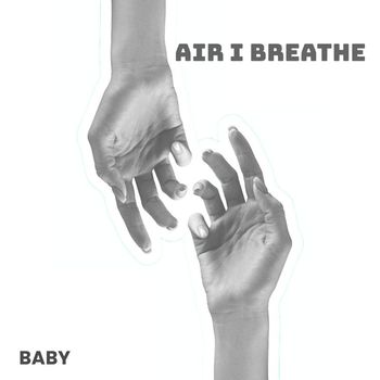 Baby - Air I Breathe