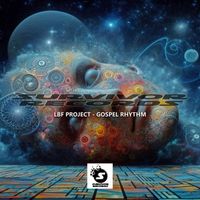 LBF Project - Gospel Rhythm (Original Mix)