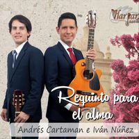 Andrés Cartaman & Iván Núñez - Requinto para el alma