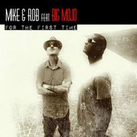Mike & Rob - For the First Time (Explicit)