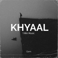 Gem - Khyaal - 1 Min Music