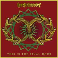 Hatefulmurder - This is The Final Hour