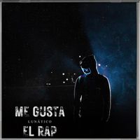 Lunatico - Me Gusta el Rap (Explicit)