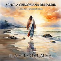 Shola Gregoriana de Madrid - El Cantar del Alma