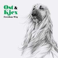 Ost & Kjex - Freedom Wig
