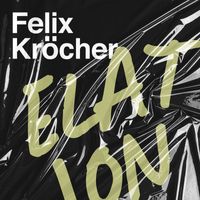 Felix Kröcher - ELATION