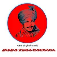 Amar Singh Chamkila - Baba Tera Nankana