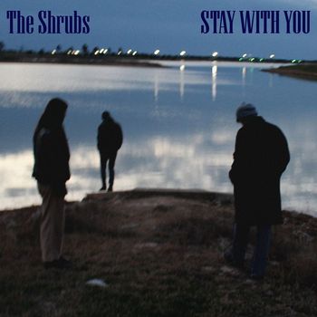 The Shrubs - Stay With You