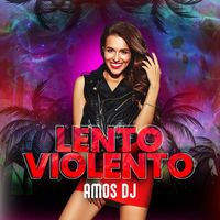 Amos DJ - Lento violento