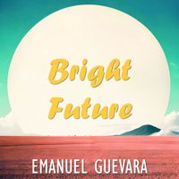 Emanuel Guevara - Bright Future
