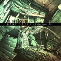 Superikone - Ganz still (Futurepop Mix)