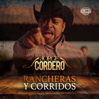 Jorge Cordero - Rancheras Y Corridos