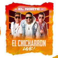 El Norte - El Chicharron (Live)