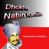 Amar Singh Chamkila - Dhokha Nahin Kamida