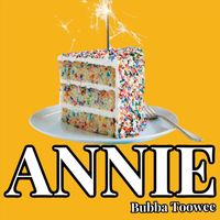 Bubba Toowee - Annie