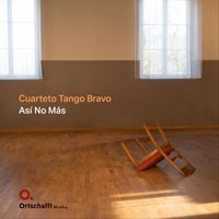 Cuarteto Tango Bravo - Así No Más