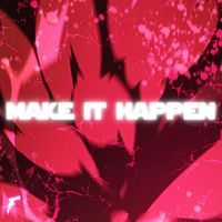 Felax - Make It Happen (Explicit)