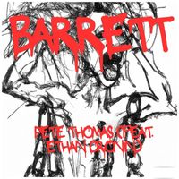 Pete Thomas - Barrett (feat. Ethan Cronin) (Explicit)