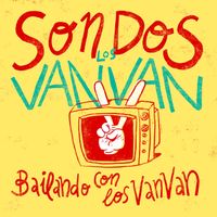 Son Dos, Los Van Van - Bailando Con Los Van Van