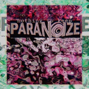PaRaNoIzE - Nothing to Keep (Explicit)