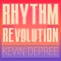 Kevin DePree - Rhythm Revolution
