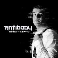 Antibody - Throw The Switch