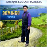 Domingo Perez - Aunque sea con Pobreza