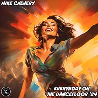 Mike Chenery - Everybody On The Dancefloor '24
