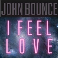 John Bounce - I Feel Love