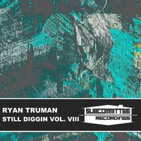 Ryan Truman - Still Diggin' Vol. VIII