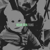 Fang - Dear Son (Explicit)