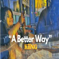 KiiNG - A Better Way (Radio Edit)