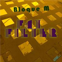 Bloque M - Fat Filter