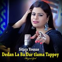 Hazrat Gul - Dedan La Ba Dar tlama Tappey Sitara Younas