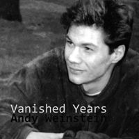 Andy Weinstein - Vanished Years