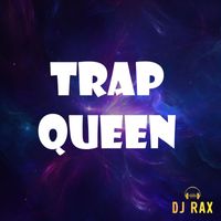 DJ Rax - Trap Queen