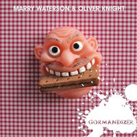 Marry Waterson, Oliver Knight - Gormandizer