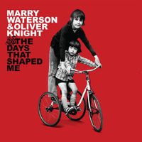 Marry Waterson, Oliver Knight - The Days That Shaped Me (Explicit)