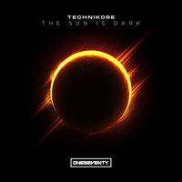 Technikore - The Sun Is Dark
