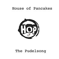 House of Pancakes - The Pudelsong