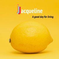 Jacqueline - A good day for living